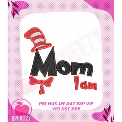 Dr Seuss Cat in the Hat MOM I am Filled Embroidery Design